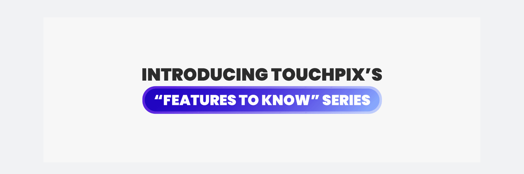 Introducing Touchpix’s “Features to Know” Series – Elevate Your Events! 